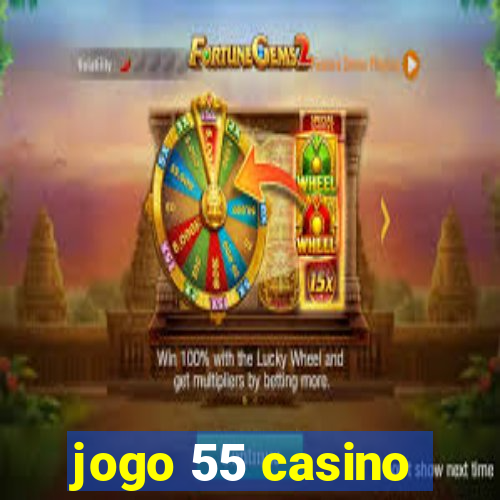 jogo 55 casino