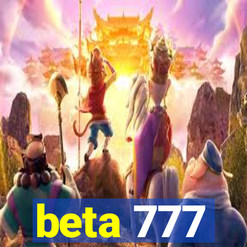 beta 777