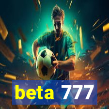 beta 777