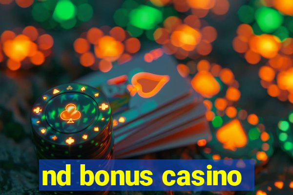 nd bonus casino