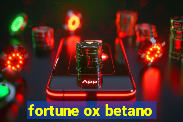 fortune ox betano