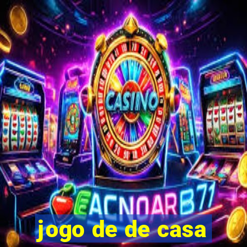 jogo de de casa