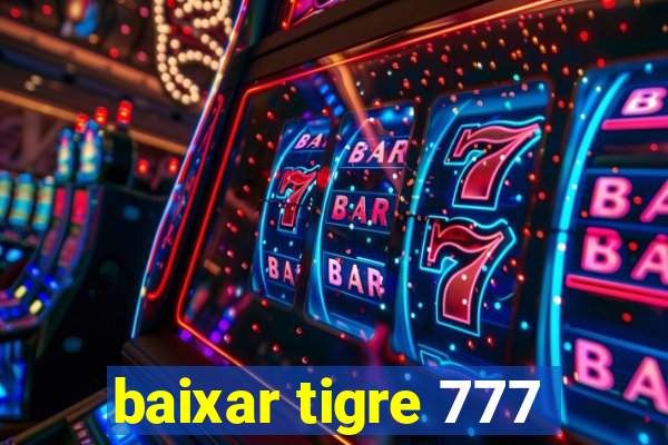 baixar tigre 777