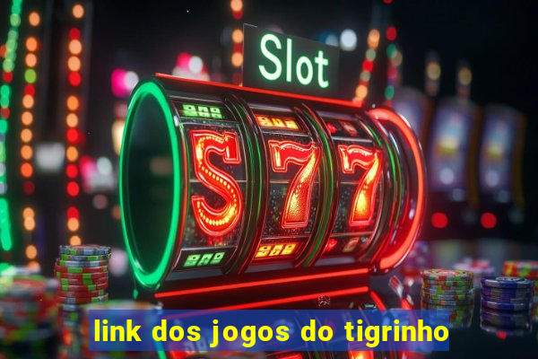 link dos jogos do tigrinho