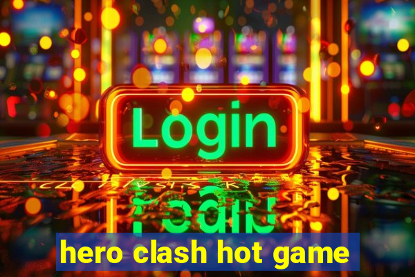 hero clash hot game