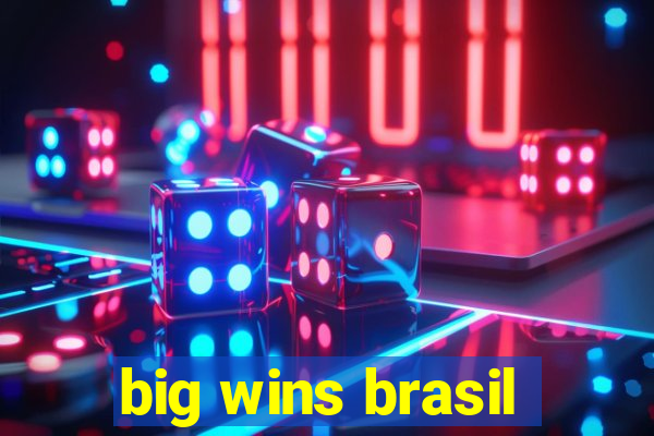 big wins brasil