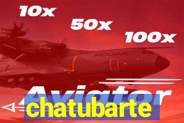 chatubarte