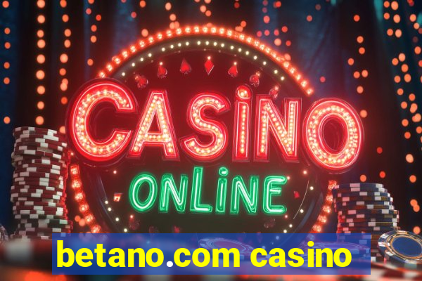 betano.com casino