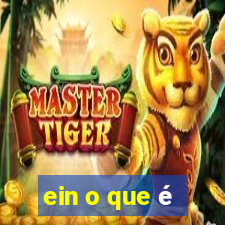 ein o que é