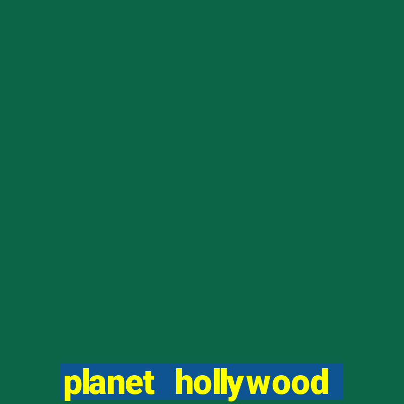 planet hollywood and casino