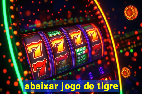 abaixar jogo do tigre