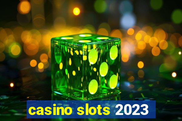 casino slots 2023