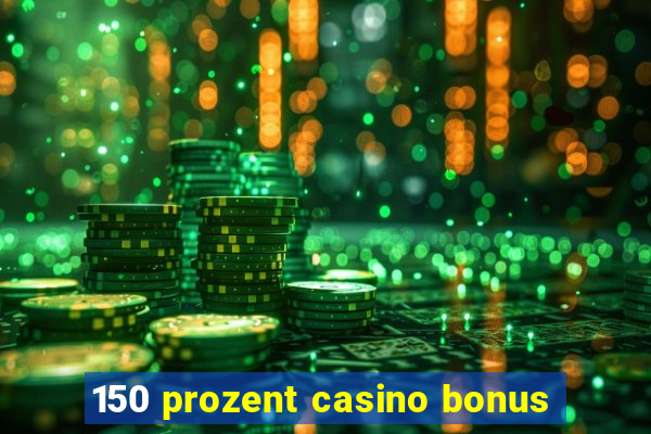 150 prozent casino bonus