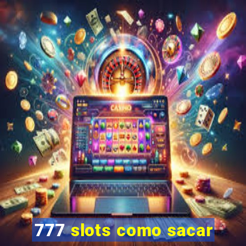 777 slots como sacar