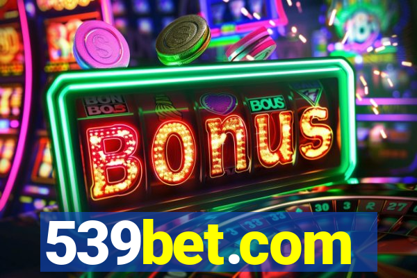 539bet.com