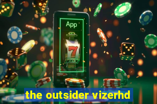 the outsider vizerhd