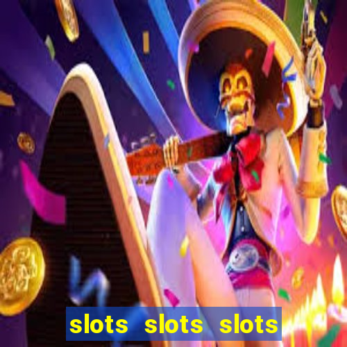 slots slots slots for fun free