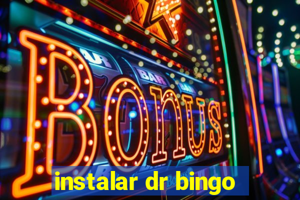 instalar dr bingo