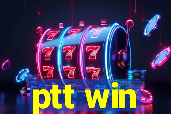 ptt win