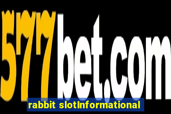 rabbit slotInformational