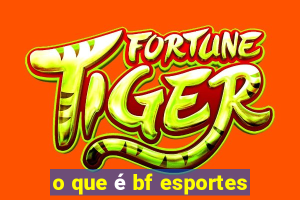 o que é bf esportes