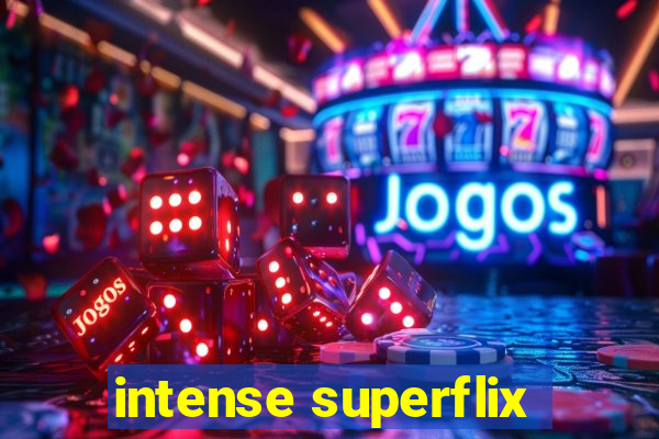 intense superflix