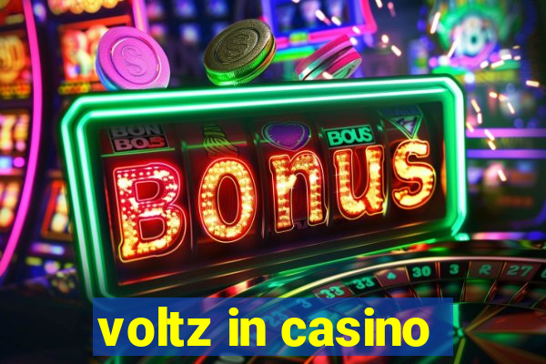 voltz in casino