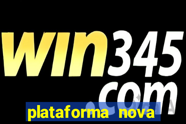 plataforma nova lan?ada hoje cassino