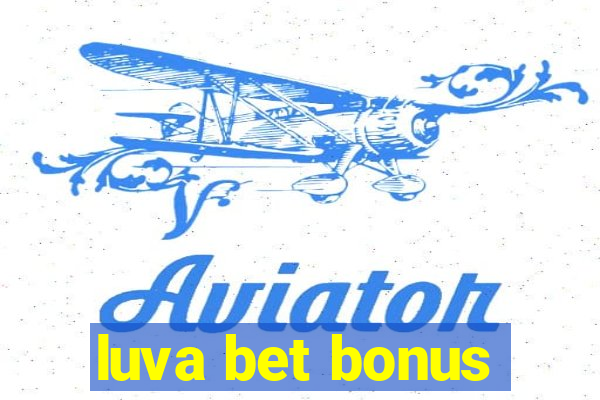 luva bet bonus