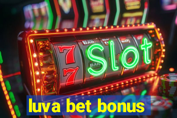 luva bet bonus