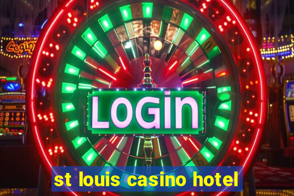 st louis casino hotel