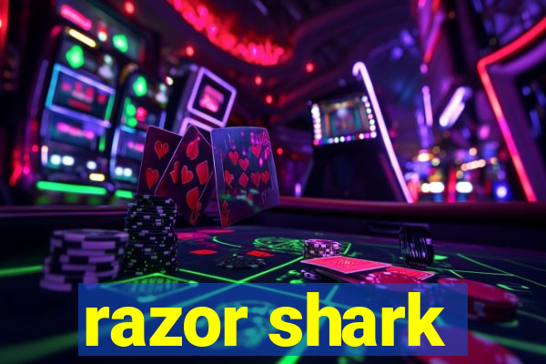 razor shark