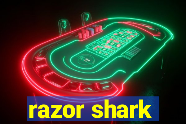 razor shark