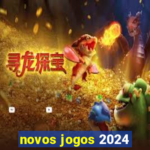 novos jogos 2024