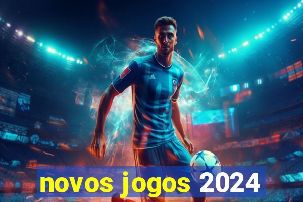 novos jogos 2024