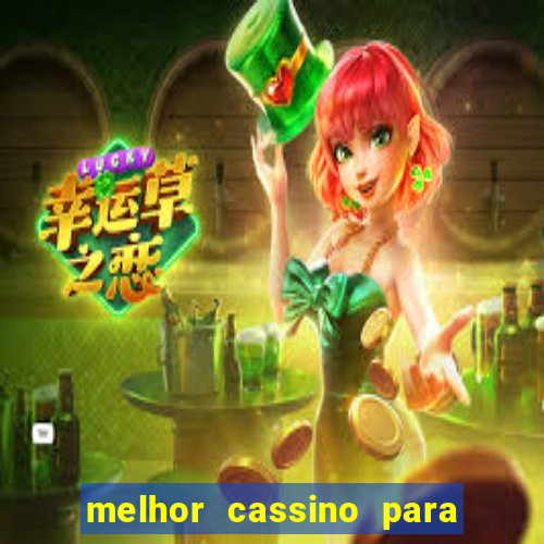 melhor cassino para ganhar dinheiro