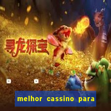 melhor cassino para ganhar dinheiro