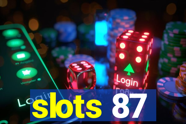 slots 87