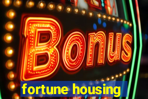 fortune housing