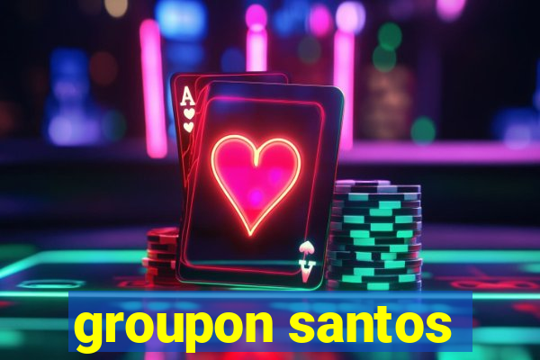 groupon santos