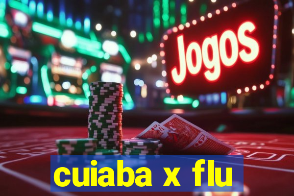 cuiaba x flu