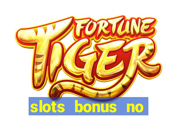 slots bonus no cadastro sem deposito