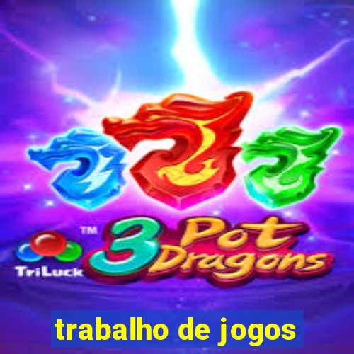 trabalho de jogos