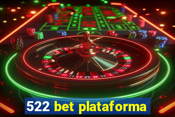 522 bet plataforma