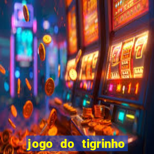 jogo do tigrinho é furada