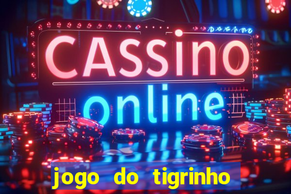 jogo do tigrinho é furada