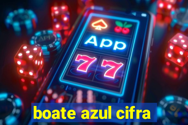 boate azul cifra