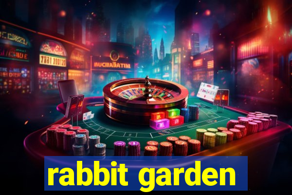 rabbit garden