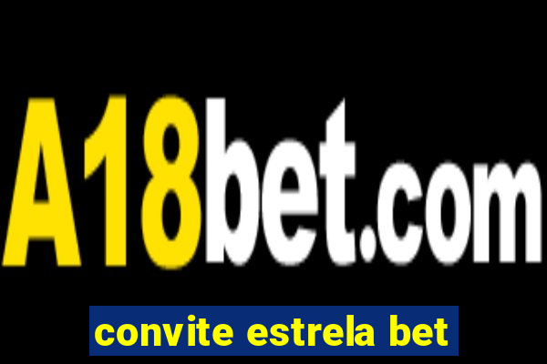 convite estrela bet