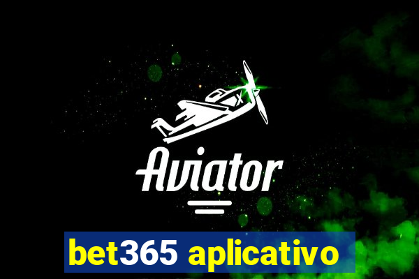 bet365 aplicativo